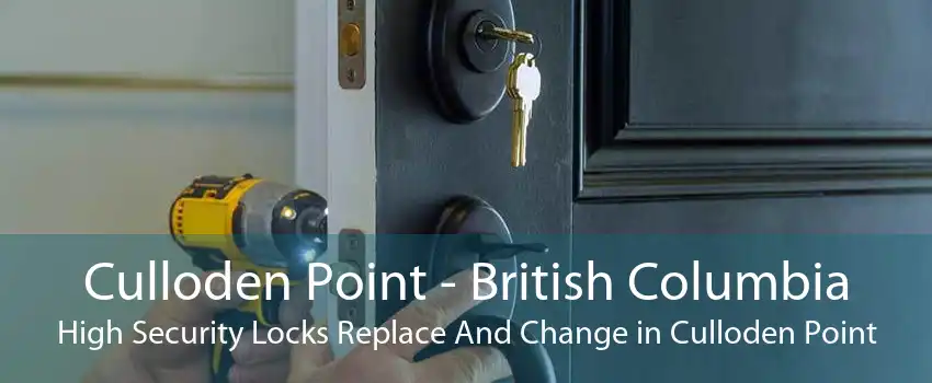 Culloden Point - British Columbia High Security Locks Replace And Change in Culloden Point