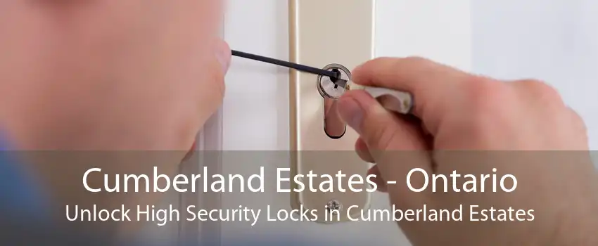 Cumberland Estates - Ontario Unlock High Security Locks in Cumberland Estates