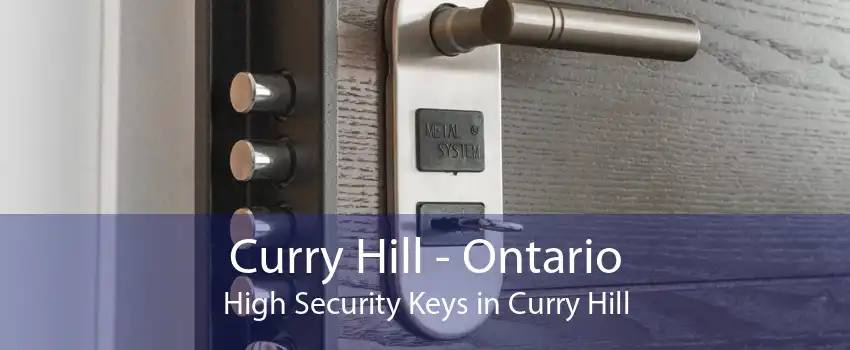 Curry Hill - Ontario High Security Keys in Curry Hill