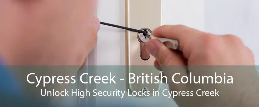 Cypress Creek - British Columbia Unlock High Security Locks in Cypress Creek