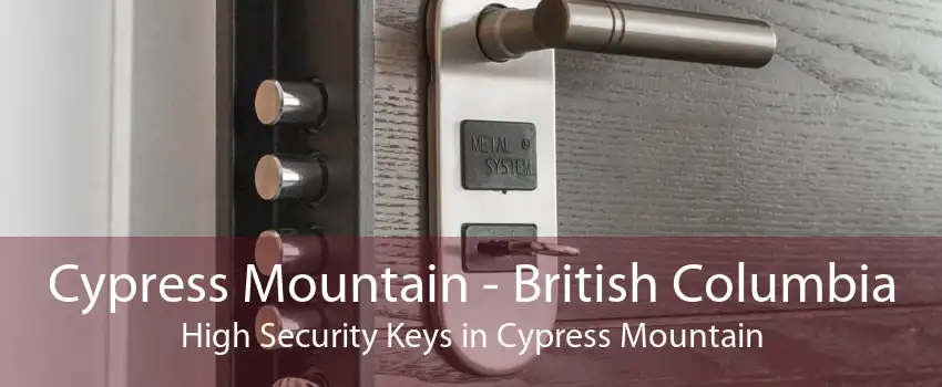 Cypress Mountain - British Columbia High Security Keys in Cypress Mountain