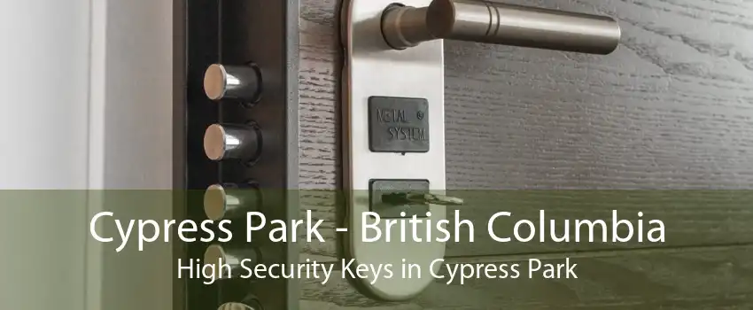Cypress Park - British Columbia High Security Keys in Cypress Park