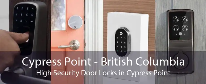 Cypress Point - British Columbia High Security Door Locks in Cypress Point