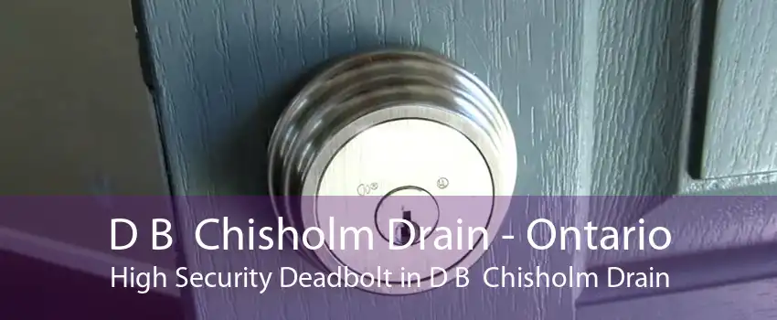 D B  Chisholm Drain - Ontario High Security Deadbolt in D B  Chisholm Drain