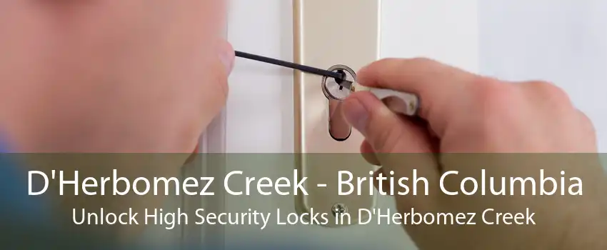 D'Herbomez Creek - British Columbia Unlock High Security Locks in D'Herbomez Creek