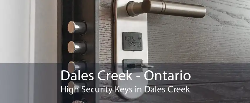 Dales Creek - Ontario High Security Keys in Dales Creek