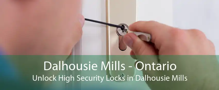 Dalhousie Mills - Ontario Unlock High Security Locks in Dalhousie Mills