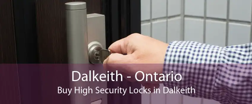 Dalkeith - Ontario Buy High Security Locks in Dalkeith