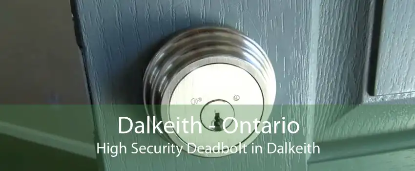 Dalkeith - Ontario High Security Deadbolt in Dalkeith