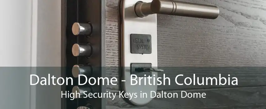 Dalton Dome - British Columbia High Security Keys in Dalton Dome
