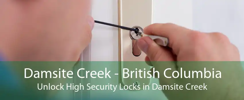 Damsite Creek - British Columbia Unlock High Security Locks in Damsite Creek