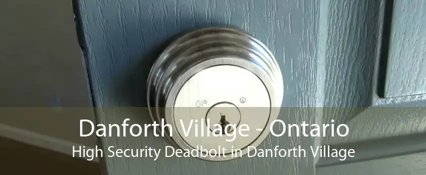 Danforth Village - Ontario High Security Deadbolt in Danforth Village