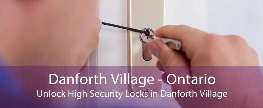 Danforth Village - Ontario Unlock High Security Locks in Danforth Village