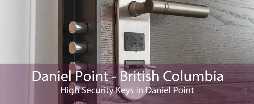 Daniel Point - British Columbia High Security Keys in Daniel Point