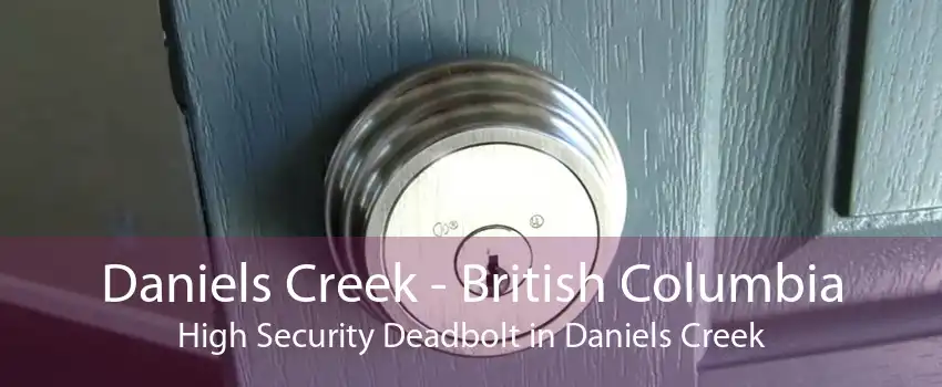 Daniels Creek - British Columbia High Security Deadbolt in Daniels Creek