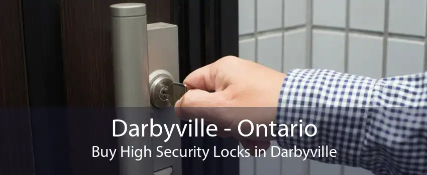 Darbyville - Ontario Buy High Security Locks in Darbyville