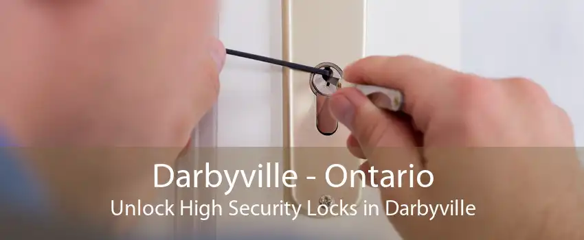Darbyville - Ontario Unlock High Security Locks in Darbyville