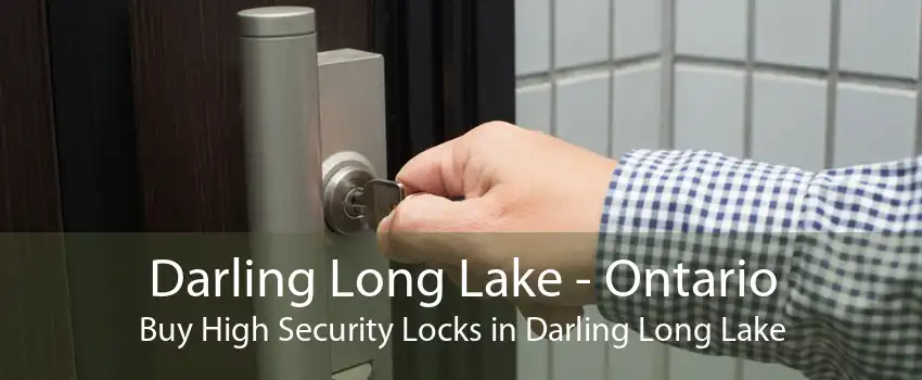 Darling Long Lake - Ontario Buy High Security Locks in Darling Long Lake