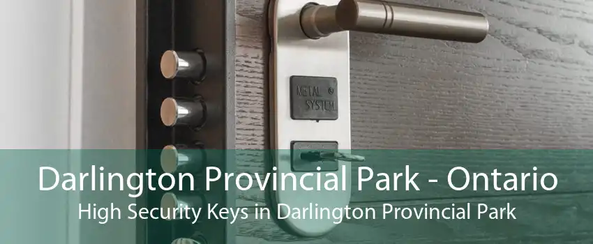 Darlington Provincial Park - Ontario High Security Keys in Darlington Provincial Park