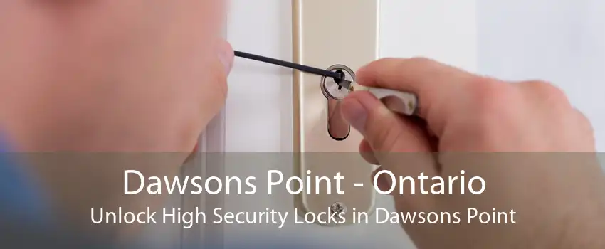 Dawsons Point - Ontario Unlock High Security Locks in Dawsons Point