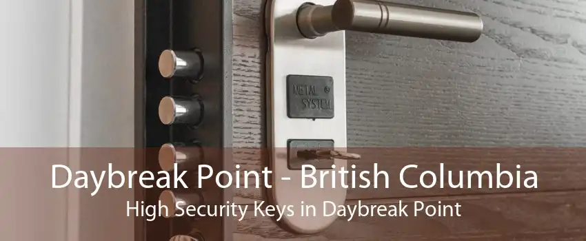 Daybreak Point - British Columbia High Security Keys in Daybreak Point