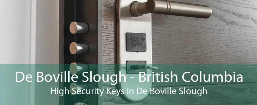 De Boville Slough - British Columbia High Security Keys in De Boville Slough
