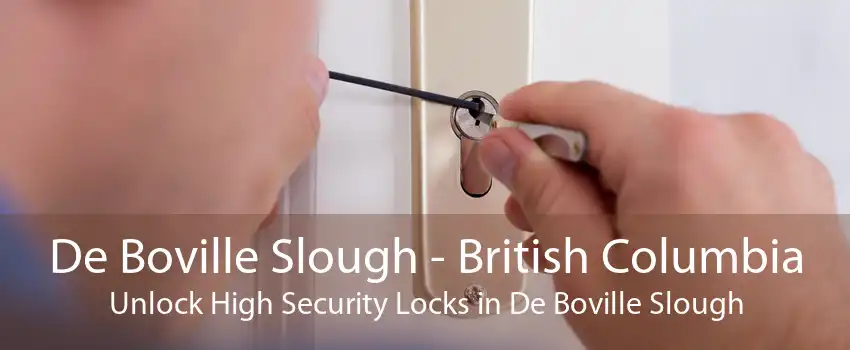 De Boville Slough - British Columbia Unlock High Security Locks in De Boville Slough