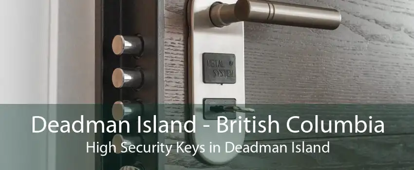Deadman Island - British Columbia High Security Keys in Deadman Island