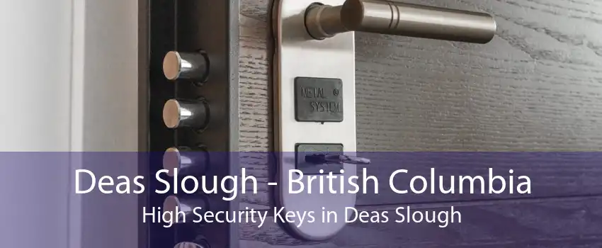 Deas Slough - British Columbia High Security Keys in Deas Slough