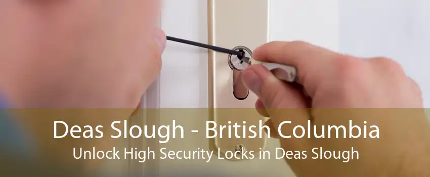 Deas Slough - British Columbia Unlock High Security Locks in Deas Slough