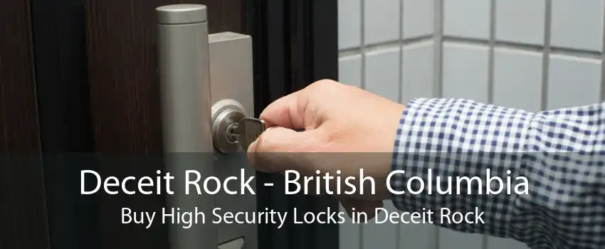 Deceit Rock - British Columbia Buy High Security Locks in Deceit Rock