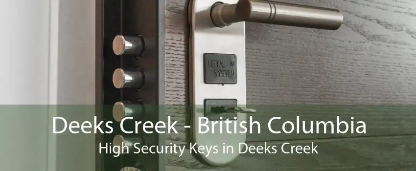 Deeks Creek - British Columbia High Security Keys in Deeks Creek