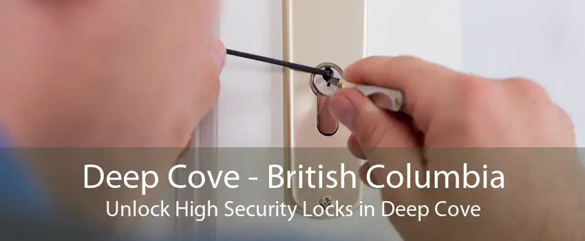 Deep Cove - British Columbia Unlock High Security Locks in Deep Cove