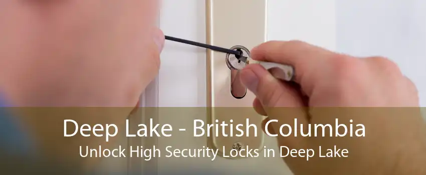Deep Lake - British Columbia Unlock High Security Locks in Deep Lake