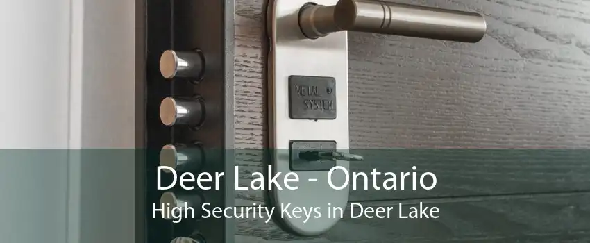 Deer Lake - Ontario High Security Keys in Deer Lake