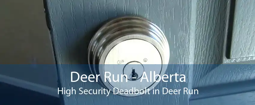 Deer Run - Alberta High Security Deadbolt in Deer Run