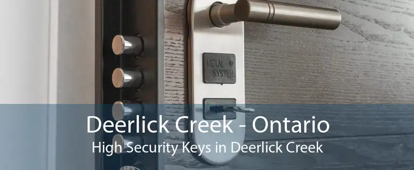 Deerlick Creek - Ontario High Security Keys in Deerlick Creek