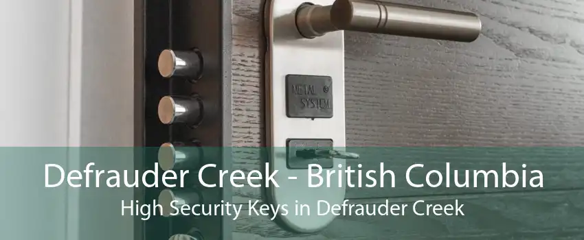 Defrauder Creek - British Columbia High Security Keys in Defrauder Creek