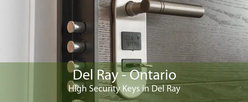 Del Ray - Ontario High Security Keys in Del Ray