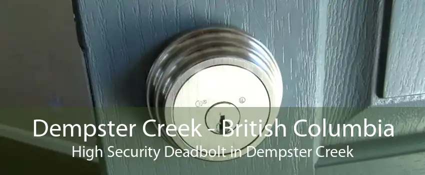 Dempster Creek - British Columbia High Security Deadbolt in Dempster Creek