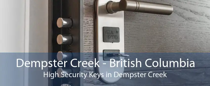 Dempster Creek - British Columbia High Security Keys in Dempster Creek