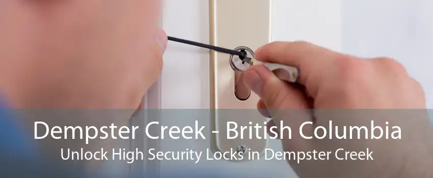 Dempster Creek - British Columbia Unlock High Security Locks in Dempster Creek