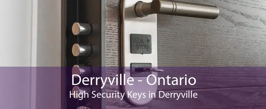 Derryville - Ontario High Security Keys in Derryville