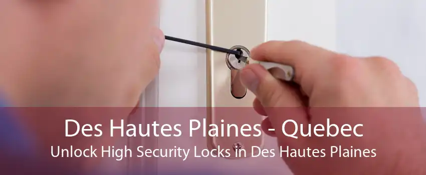 Des Hautes Plaines - Quebec Unlock High Security Locks in Des Hautes Plaines