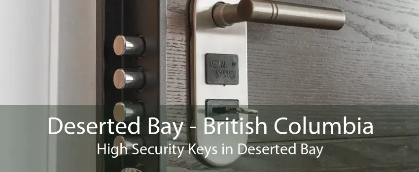 Deserted Bay - British Columbia High Security Keys in Deserted Bay