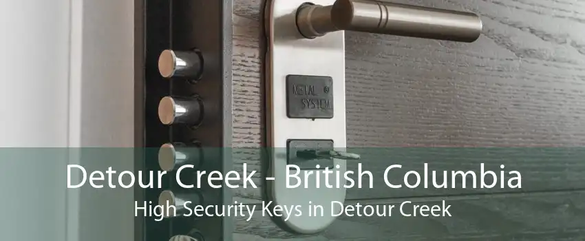 Detour Creek - British Columbia High Security Keys in Detour Creek