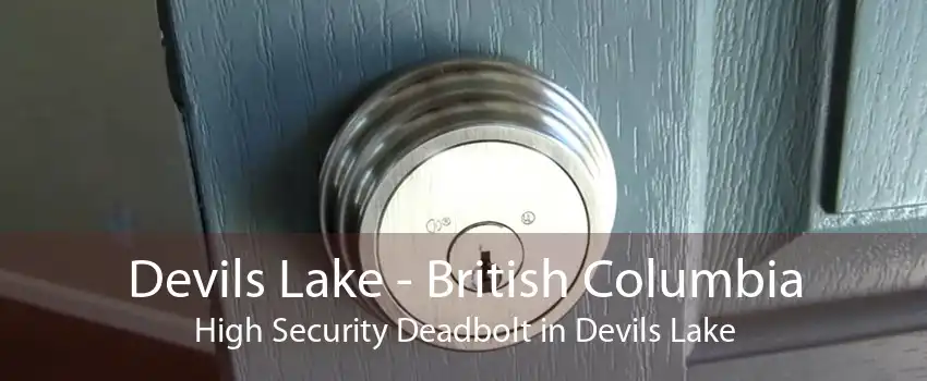 Devils Lake - British Columbia High Security Deadbolt in Devils Lake