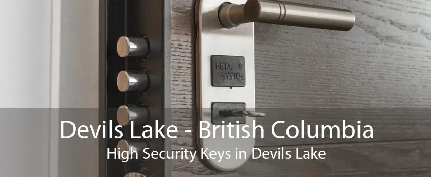 Devils Lake - British Columbia High Security Keys in Devils Lake