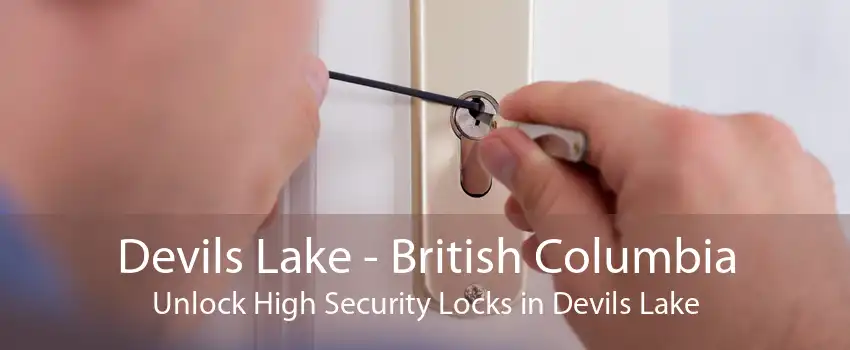 Devils Lake - British Columbia Unlock High Security Locks in Devils Lake