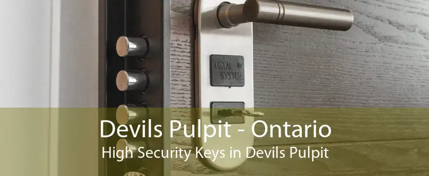 Devils Pulpit - Ontario High Security Keys in Devils Pulpit